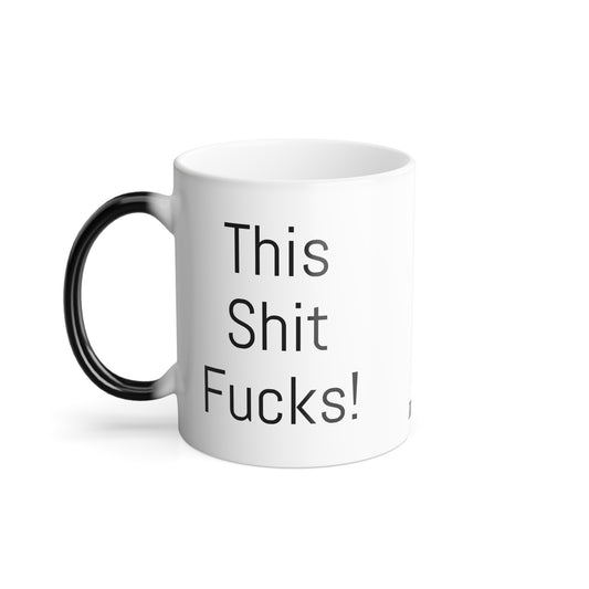 Thørnley 'This Shit Fucks!/Fuck This Shit!' - Color Morphing Mug
